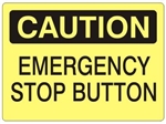 CAUTION EMERGENCY STOP BUTTON Sign - Choose 7 X 10 - 10 X 14, Self Adhesive Vinyl, Plastic or Aluminum.