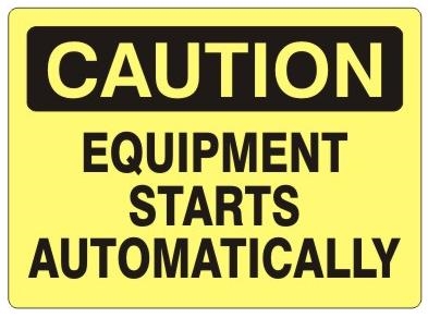 CAUTION EQUIPMENT STARTS AUTOMATICALLY Sign