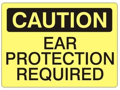 CAUTION EAR PROTECTION REQUIRED Sign - Choose 7 X 10 - 10 X 14, Self Adhesive Vinyl, Plastic or Aluminum.
