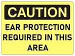 CAUTION EAR PROTECTION REQUIRED IN THIS AREA Sign - Choose 7 X 10 - 10 X 14, Self Adhesive  Vinyl, Plastic or Aluminum.