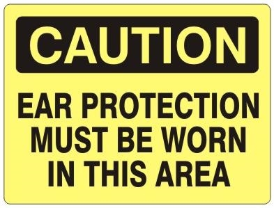 EAR PROTECTION MUST BE WORN IN THIS AREA / CAUTION Sign