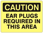 CAUTION EAR PLUGS REQUIRED IN THIS AREA Sign - Choose 7 X 10 - 10 X 14, Self Adhesive Vinyl, Plastic or Aluminum.