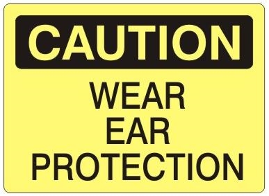 CAUTION WEAR EAR PROTECTION Sign - Choose 7 X 10 - 10 X 14, Self Adhesive Vinyl, Plastic or Aluminum.
