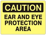 CAUTION EAR AND EYE PROTECTION AREA Sign - Choose 7 X 10 - 10 X 14, Self Adhesive Vinyl, Plastic or Aluminum.