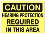CAUTION HEARING PROTECTION REQUIRED IN THIS AREA Sign - Choose 7 X 10 - 10 X 14, Self Adhesive Vinyl, Plastic or Aluminum.