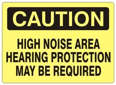CAUTION HIGH NOISE AREA HEARING PROTECTION MAY BE REQUIRED Sign - Choose 7 X 10 - 10 X 14, Self Adhesive Vinyl, Plastic or Aluminum.