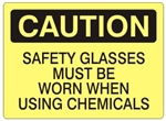 CAUTION SAFETY GLASSES MUST BE WORN WHEN USING CHEMICALS Sign - Choose 7 X 10 - 10 X 14, Self Adhesive Vinyl, Plastic or Aluminum.