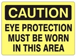 CAUTION EYE PROTECTION MUST BE WORN IN THIS AREA Sign - Choose 7 X 10 - 10 X 14, Self Adhesive Vinyl, Plastic or Aluminum.