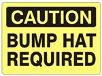 CAUTION BUMP HAT REQUIRED Sign - Choose 7 X 10 - 10 X 14, Self Adhesive Vinyl, Plastic or Aluminum.