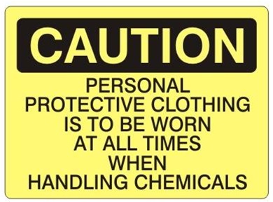 Caution Personal Protective Clothing Is To Be Worn At All Times When Handling Chemicals Sign - Choose 7 X 10 - 10 X 14, Self Adhesive Vinyl, Plastic or Aluminum.