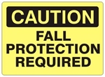 CAUTION FALL PROTECTION REQUIRED Sign - Choose 7 X 10 - 10 X 14, Self Adhesive Vinyl, Plastic or Aluminum.