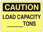 CAUTION LOAD CAPACITY____TONS Signs - Choose 7 X 10 - 10 X 14, Self Adhesive Vinyl, Plastic or Aluminum.