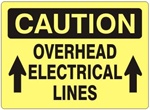CAUTION OVERHEAD ELECTRICAL LINES Sign - Choose 7 X 10 - 10 X 14, Self Adhesive Vinyl, Plastic or Aluminum.