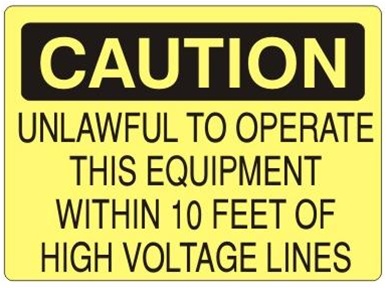 Caution Unlawful To Operate This Equipment Within 10 Feet Of High Voltage Sign - Choose 7 X 10 - 10 X 14, Self Adhesive Vinyl, Plastic or Aluminum.