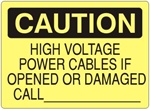 CAUTION HIGH VOLTAGE POWER CABLES IF OPENED OR DAMAGED CALL Sign - Choose 7 X 10 - 10 X 14, Self Adhesive Vinyl, Plastic or Aluminum.