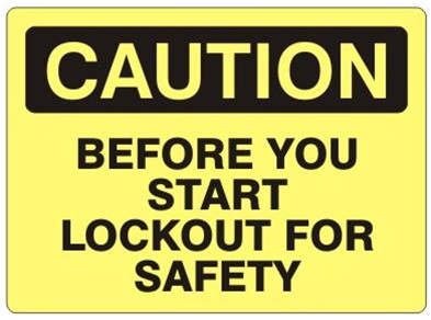 CAUTION BEFORE YOU START, LOCKOUT FOR SAFETY Sign - Choose 7 X 10 - 10 X 14, Self Adhesive Vinyl, Plastic or Aluminum.