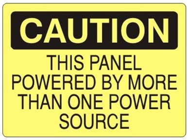 CAUTION THIS PANEL POWERED BY MORE THAN ONE POWER SOURCE Sign - Choose 7 X 10 - 10 X 14, Self Adhesive Vinyl, Plastic or Aluminum.