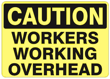 CAUTION WORKERS WORKING OVERHEAD Sign - Choose 7 X 10 - 10 X 14, Self Adhesive Vinyl, Plastic or Aluminum.