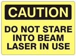 CAUTION DO NOT STARE INTO BEAM LASER IN USE Sign - Choose 7 X 10 - 10 X 14, Self Adhesive Vinyl, Plastic or Aluminum.