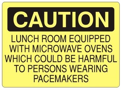 Caution Lunch Room Equipped With Microwave Ovens Which Could Be Harmful To Persons Wearing Pacemakers Sign - Choose 7 X 10 - 10 X 14, Self Adhesive Vinyl, Plastic or Aluminum.