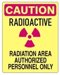 Caution Radioactive Radiation Area Authorized Personnel Only Sign - Choose 7 X 10 - 10 X 14, Self Adhesive Vinyl, Plastic or Aluminum.