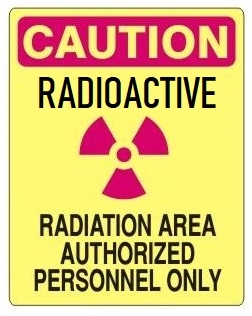 Caution Radioactive Radiation Area Authorized Personnel Only Sign - Choose 7 X 10 - 10 X 14, Self Adhesive Vinyl, Plastic or Aluminum.