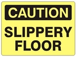 CAUTION SLIPPERY FLOOR Sign - Choose 7 X 10 - 10 X 14, Self Adhesive Vinyl, Plastic or Aluminum.