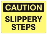 CAUTION SLIPPERY STEPS Sign - Choose 7 X 10 - 10 X 14, Self Adhesive Vinyl, Plastic or Aluminum.