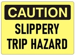 CAUTION SLIPPERY TRIP HAZARD Sign - Choose 7 X 10 - 10 X 14, Self Adhesive Vinyl, Plastic or Aluminum.