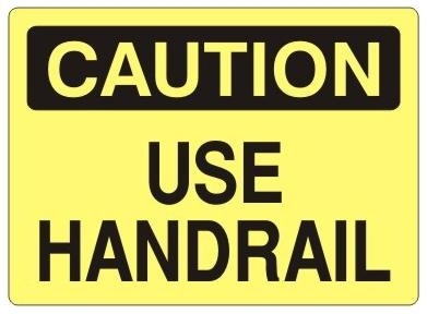 CAUTION USE HANDRAIL Sign - Choose 7 X 10 - 10 X 14, Self Adhesive Vinyl, Plastic or Aluminum.