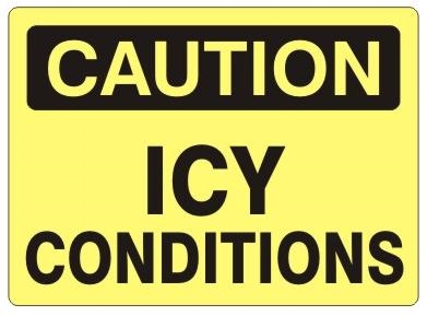 CAUTION ICY CONDITIONS Sign - Choose 7 X 10 - 10 X 14, Self Adhesive Vinyl, Plastic or Aluminum.