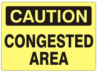 CAUTION CONGESTED AREA Sign - Choose 7 X 10 - 10 X 14, Self Adhesive Vinyl, Plastic or Aluminum.