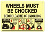 WHEELS MUST BE CHOCKED BEFORE LOADING OR UNLOADING, CHOCK YOUR WHEELS Sign - Available 10 X 14, Self Adhesive Vinyl, Plastic or Aluminum.