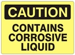 CAUTION CONTAINS CORROSIVE LIQUID Sign - Choose 7 X 10 - 10 X 14, Self Adhesive Vinyl, Plastic or Aluminum.