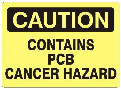 CAUTION CONTAINS PCB CANCER HAZARD Sign - Choose 7 X 10 - 10 X 14, Self Adhesive Vinyl, Plastic or Aluminum.