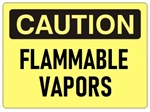 CAUTION FLAMMABLE VAPORS Sign - Choose 7 X 10 - 10 X 14, Self Adhesive Vinyl, Plastic or Aluminum.
