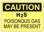 CAUTION H2S POISONOUS GAS MAY BE PRESENT Sign - Choose 7 X 10 - 10 X 14, Self Adhesive Vinyl, Plastic or Aluminum.