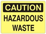 CAUTION HAZARDOUS WASTE Sign - Choose 7 X 10 - 10 X 14, Self Adhesive Vinyl, Plastic or Aluminum.