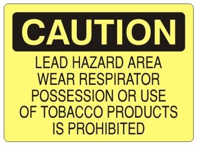 Caution Lead Hazard Area Wear Respirator Possession or Use of Tobacco Products Prohibited Sign - Choose 7 X 10 - 10 X 14, Self Adhesive Vinyl, Plastic or Aluminum.