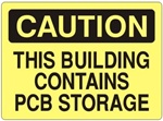 CAUTION THIS BUILDING CONTAINS PCB STORAGE Sign - Choose 7 X 10 - 10 X 14, Self Adhesive Vinyl, Plastic or Aluminum.