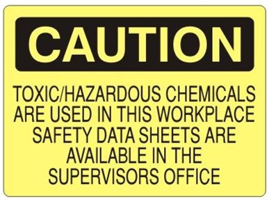CAUTION TOXIC/HAZARDOUS CHEMICALS ARE USED IN THIS WORKPLACE... Sign - Choose 7 X 10 - 10 X 14, Self Adhesive Vinyl, Plastic or Aluminum.