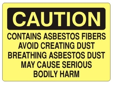 CAUTION CONTAINS ASBESTOS FIBERS, AVOID CREATING DUST Sign - Choose 7 X 10 - 10 X 14, Self Adhesive Vinyl, Plastic or Aluminum.