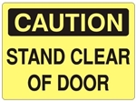 CAUTION STAND CLEAR OF DOOR - Safety Sign - Choose 7 X 10 - 10 X 14, Self Adhesive Vinyl, Plastic or Aluminum.