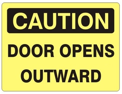 CAUTION DOOR OPENS OUTWARD - Safety Sign - Choose 7 X 10 - 10 X 14, Self Adhesive Vinyl, Plastic or Aluminum.