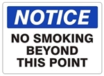 NOTICE NO SMOKING BEYOND THIS POINT Sign - Choose 7 X 10 - 10 X 14, Self Adhesive Vinyl, Plastic or Aluminum.