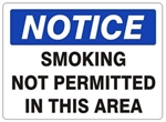 NOTICE SMOKING NOT PERMITTED IN THIS AREA Sign - Choose 7 X 10 - 10 X 14, Self Adhesive Vinyl, Plastic or Aluminum.