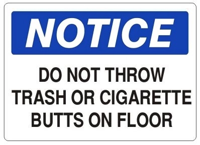 Notice Do Not Throw Trash or Cigarette Butts On Floor Sign - Choose 7 X 10 - 10 X 14, Self Adhesive Vinyl, Plastic or Aluminum.