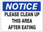 NOTICE PLEASE CLEAN UP THIS AREA AFTER EATING Sign - Choose 7 X 10 - 10 X 14, Self Adhesive Vinyl, Plastic or Aluminum.