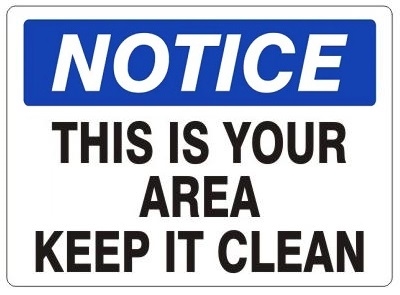 NOTICE THIS IS YOUR AREA, KEEP IT CLEAN Sign - Choose 7 X 10 - 10 X 14, Self Adhesive Vinyl, Plastic or Aluminum.
