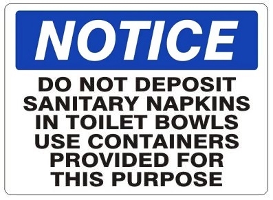 Notice Do Not Deposit Sanitary Napkins In Toilet Bowls Use Containers Provided Sign - Choose 7 X 10 - 10 X 14, Self Adhesive Vinyl, Plastic or Aluminum.